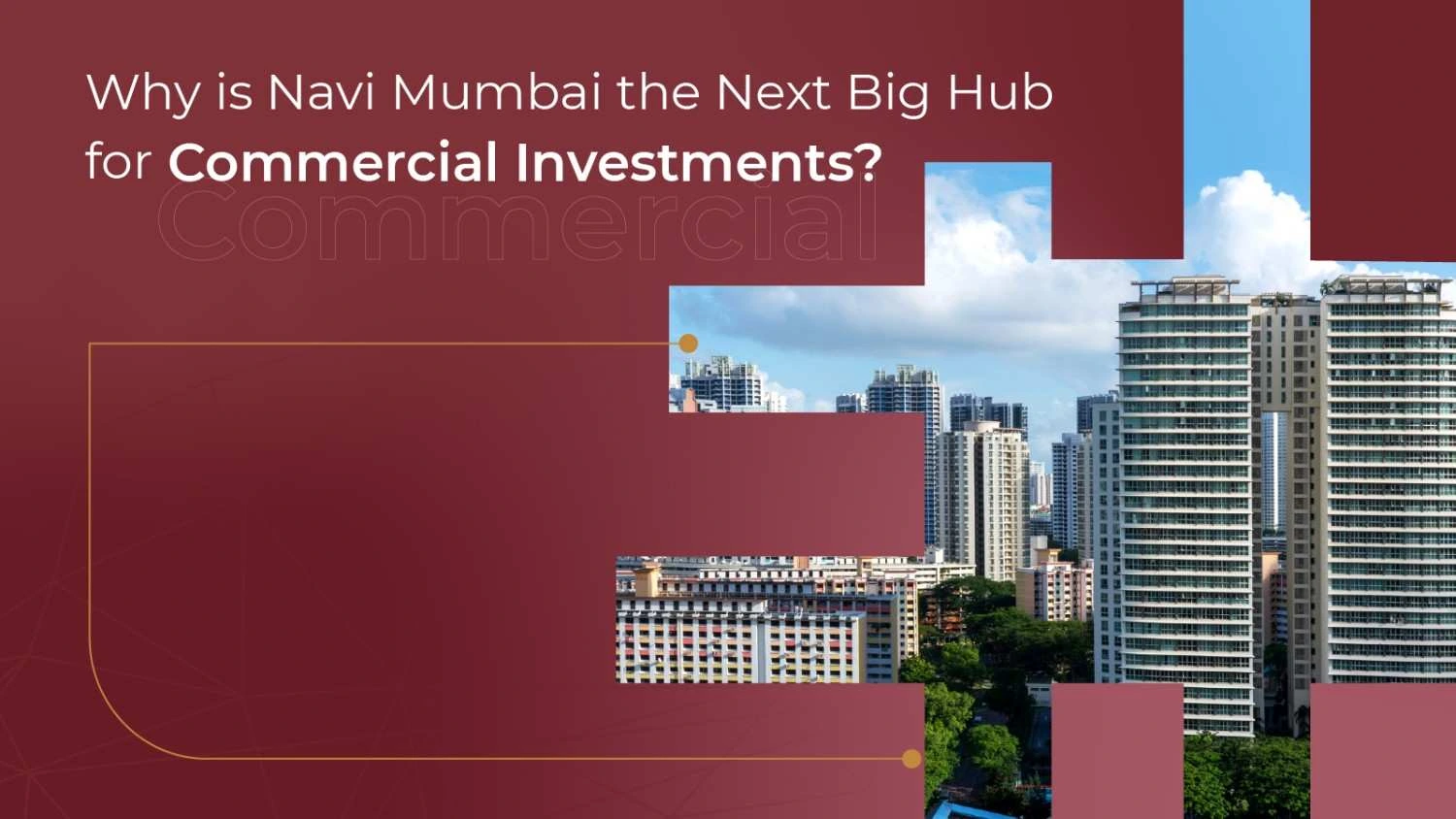 Why is Navi Mumbai the Next Big Hub for Commercial Investments?