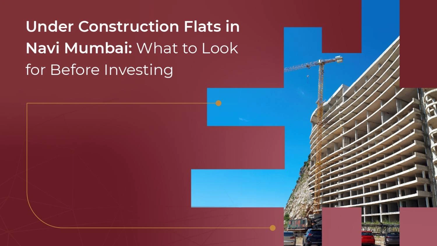 Under Construction Flats in Navi Mumbai: What to Look for Before Investing