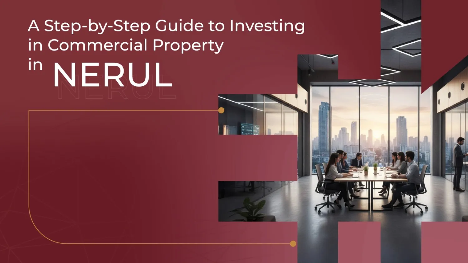 A Step-by-Step Guide to Investing in Commercial Property in Nerul