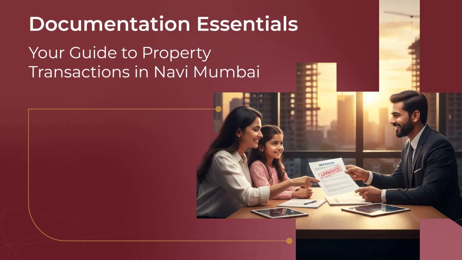 Documentation Essentials: Your Guide to Property Transactions in Navi Mumbai