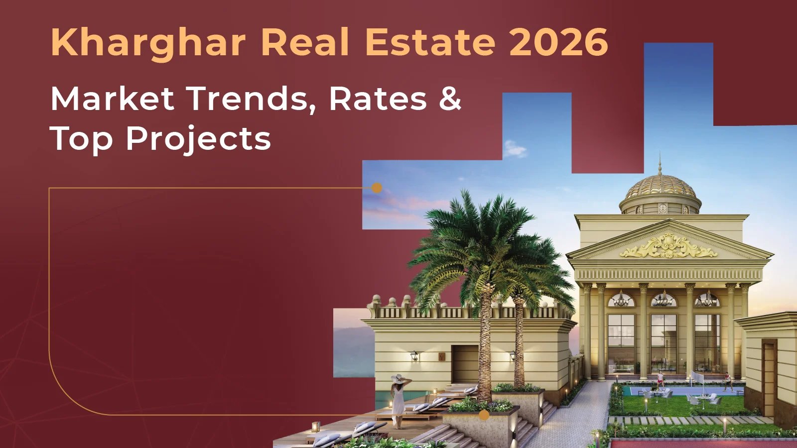 Kharghar Real Estate 2026: Market Trends, Projects & Price Outlook